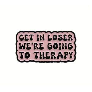 "GET IN LOSER We're Going To Therapy" Enamel Pin Brooch Lapel Pink Black Punk